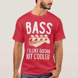 Bass Det är som Guitar men Cooler Guitar Matching T Shirt