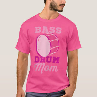 Bass Drum Mamma Drummer Mor T Shirt