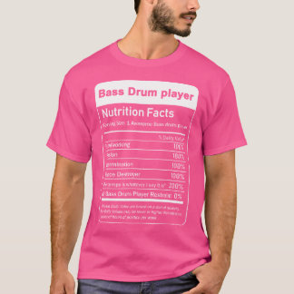 Bass Drum Player Nutrition Facts Food Facts T Shirt