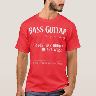 Bass Guitar-definitionen är det bästa instrumentet T Shirt