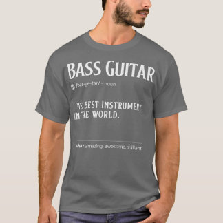 Bass Guitar-definitionen är det bästa instrumentet T Shirt