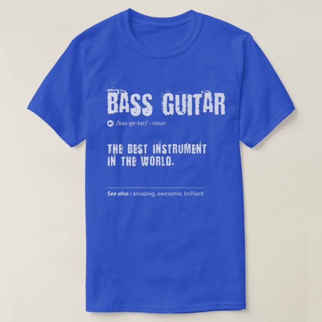 Bass Guitar-definitionen är det bästa instrumentet T Shirt (Design framsida)