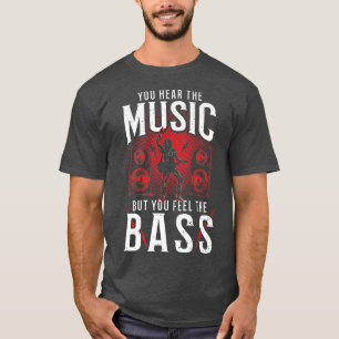 Bass Guitar du hör musiken, men du är rädd T Shirt