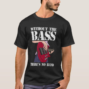Bass Guitarist & Baid T Shirt