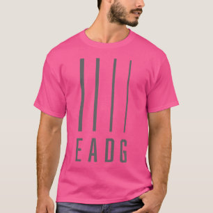 Bass Guitarist Bass Player Gift - Eadg 4 String T Shirt