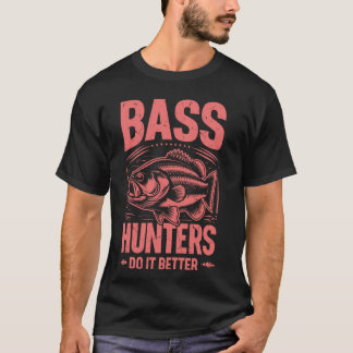 Bass Hunters gör det bättre att fiska i bass T Shirt