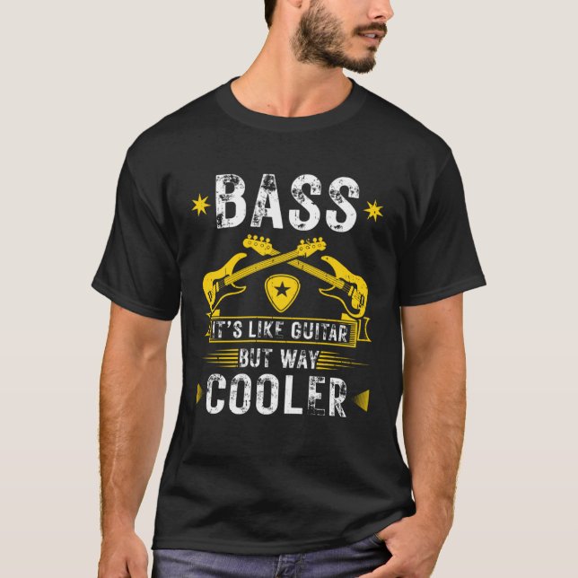 Bass Like Guitar But Cooler Bass Guitar Musician T Shirt (Framsida)