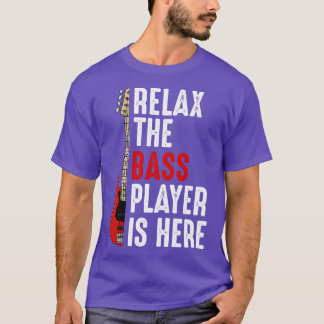 Bass Player Bass Guitar Slappna av i Bass Player I T Shirt