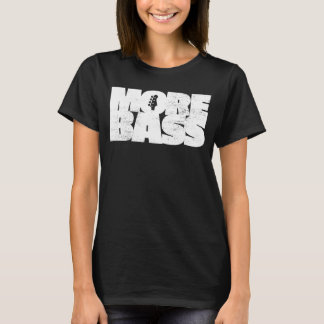 Bass Player mer Bass Music Baid T Shirt