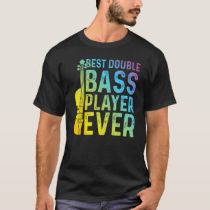 Bass Player någonsin med bästa Dubbla - Dubbla Bas T Shirt