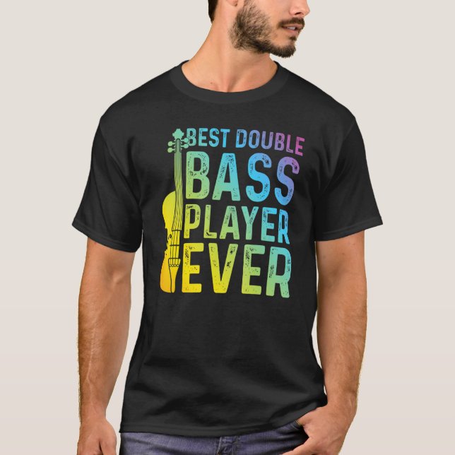 Bass Player någonsin med bästa Dubbla - Dubbla Bas T Shirt (Framsida)