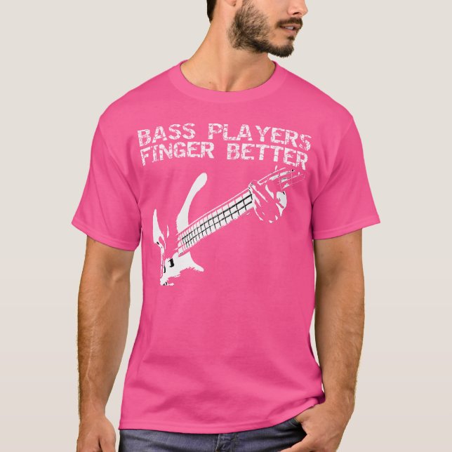 Bass Players Finger Better Guitar T Shirt (Framsida)