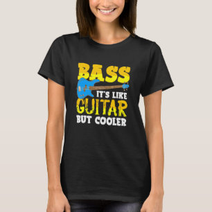 Bass spelar som Guitar men Cooler Rockstar Ba T Shirt