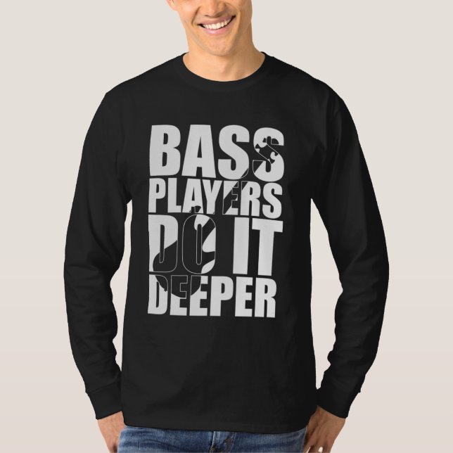 Bass-spelare gör det djupare t shirt (Framsida)