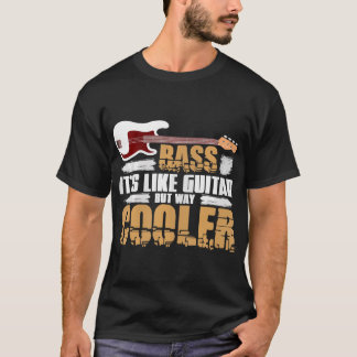 Bassa som Guitar, men hur som kylare. T Shirt