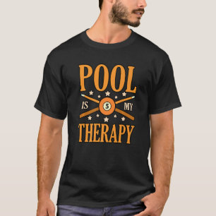 Bassäng är min terapeutiska Billiards Snooker Spor T Shirt