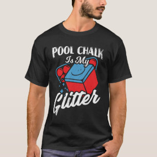 Bassäng Chalk är min Glitter-spelargåva T Shirt
