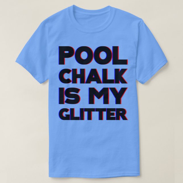 Bassäng Chalk är min Glitter T Shirt (Design framsida)