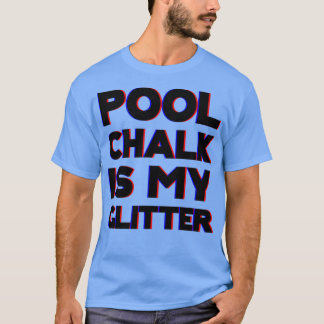 Bassäng Chalk är min Glitter T Shirt