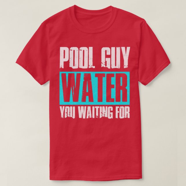 Bassäng Guy Cleaner Bassäng Service Vatten du vänt T Shirt (Design framsida)