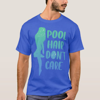 Bassäng Hair Dont Care Funny Swimming Gift T Shirt