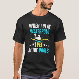 Bassäng Peeing Waterpolo Player Vatten Polo Team P T Shirt
