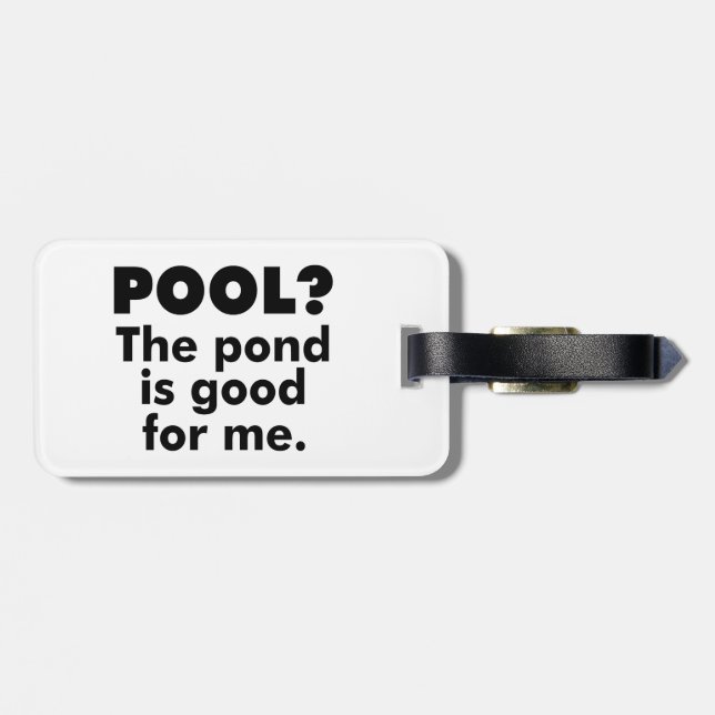 Bassäng? Pond är Bra för mig. Bagagebricka (Baksida Vågrät)