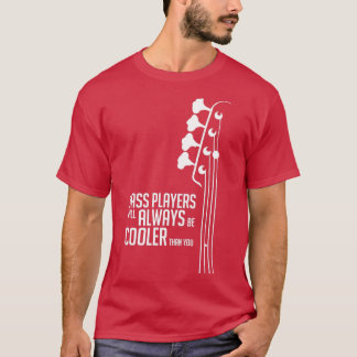 Bassaspelare kommer alltid att vara färdigare än d t shirt