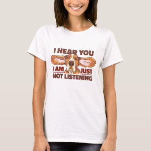 Basset har hört att du inte lyssnar på Rolig hund T Shirt