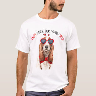 Basset Hound Made for Loving You T Shirt