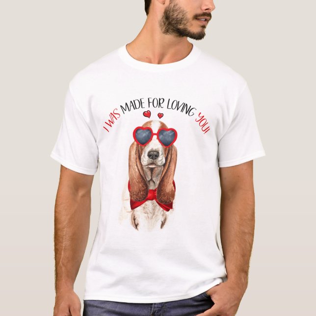 Basset Hound Made for Loving You T Shirt (Framsida)
