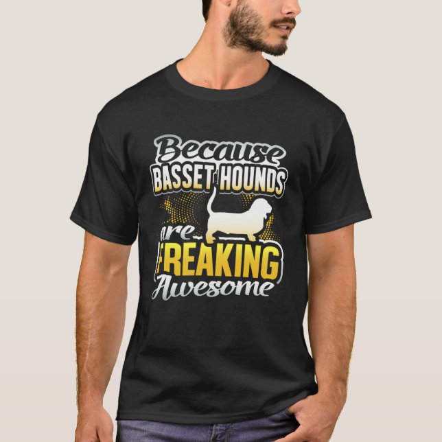 Basset Hounds Are Freaking Awesome Basset Hound T Shirt (Framsida)