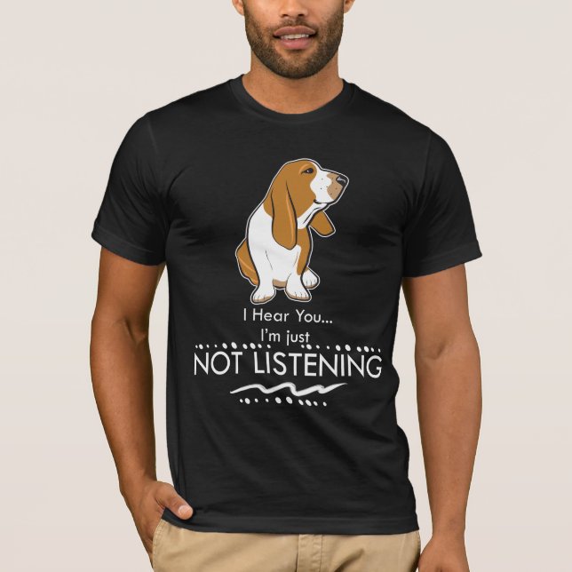 Bassethundhunden - hör dig I-förmiddagen precis T Shirt (Framsida)