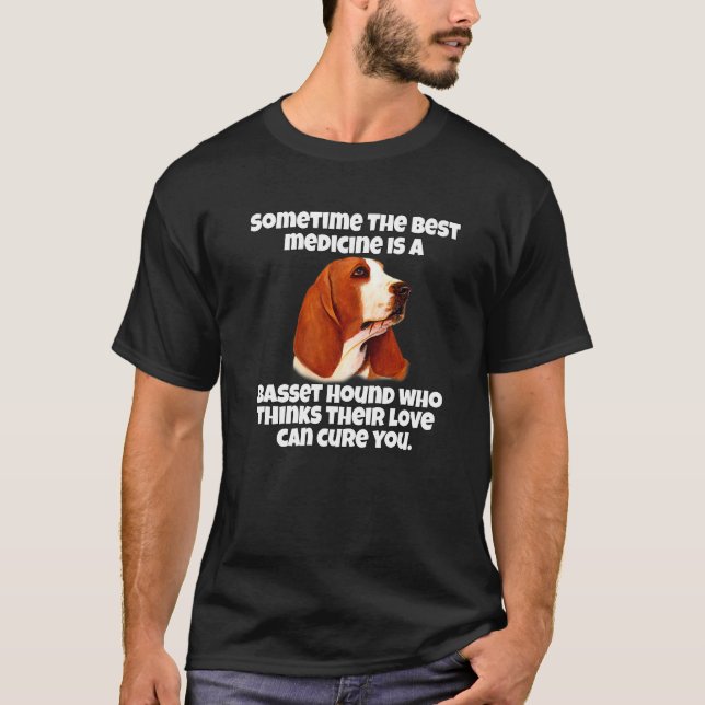 Bassett Hound Dog Owner Sometime The Best Medicine T Shirt (Framsida)