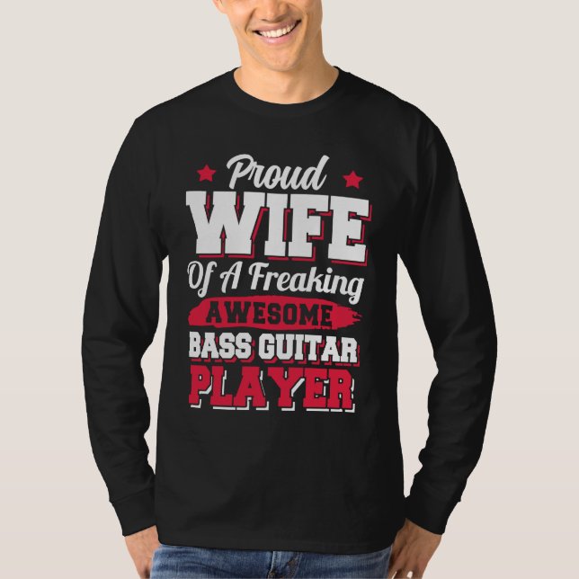 Bassist Guitarist Bass Guitar Player Wife T Shirt (Framsida)