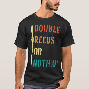 BasSnart Dubbla Reed eller Ingenting Bassoonist T Shirt