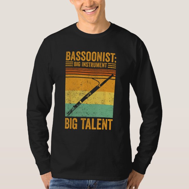 Bassoon Bassoonist Big Instrument Big Talent T Shirt (Framsida)