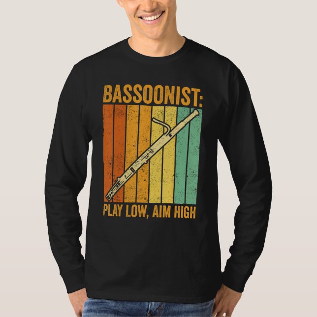 Bassoon Bassoonist Play Low Aim High 1 T Shirt (Framsida)
