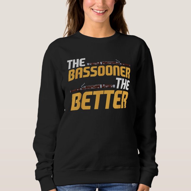 Bassoon Bassoonist The Bassooner The Better T Shirt (Framsida)