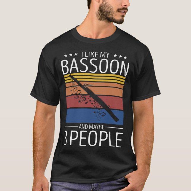 Bassoon Player Quote for Orchestra Woodwind 3 T Shirt (Framsida)