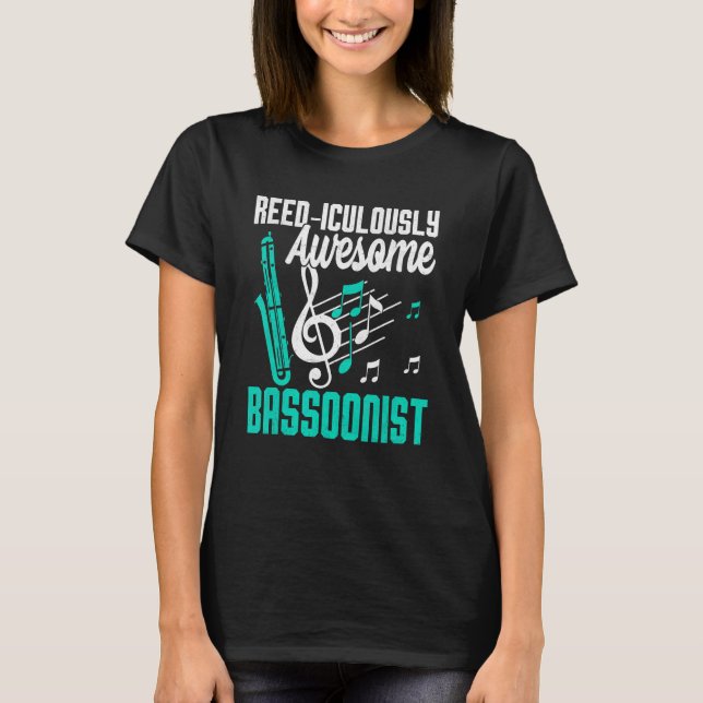 Bassoon Reed-iculously Awesome Bassoonist T Shirt (Framsida)