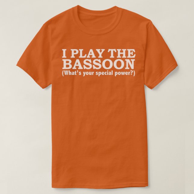 BASSOON Whats your special power  T Shirt (Design framsida)