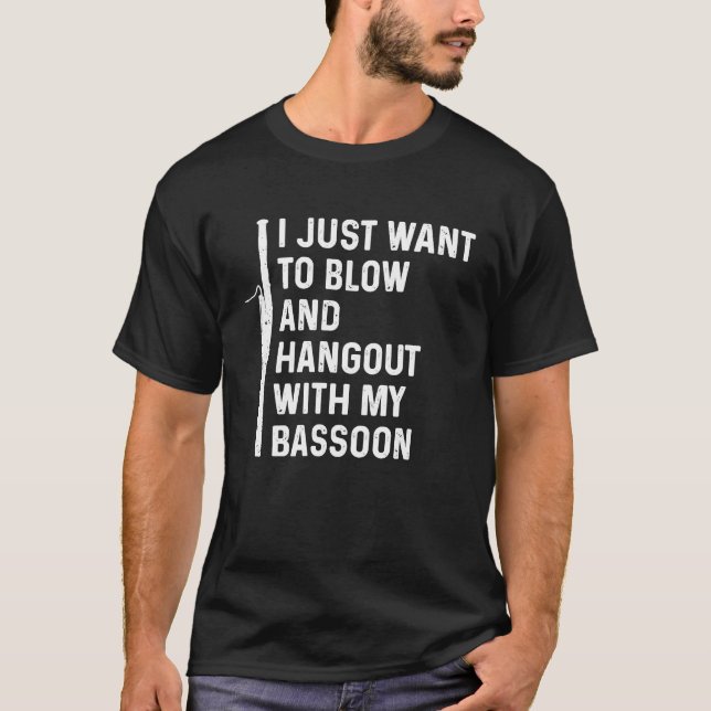 Bassoonist Just Hangout with Bassoon T Shirt (Framsida)