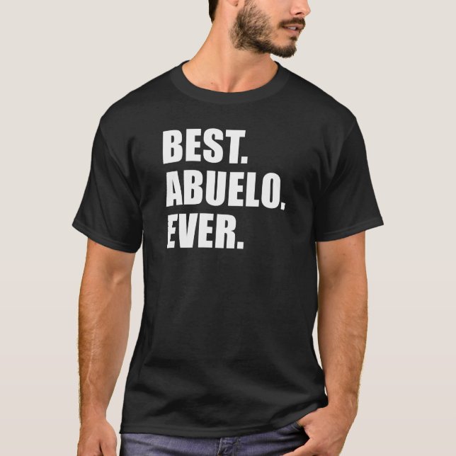 Bäst. Abuelo. Aldrig. (PÅ MÖRK) T Shirt (Framsida)