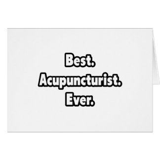 Bäst. Acupuncturist. Aldrig. Hälsningskort