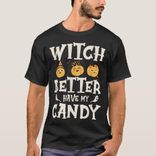 Bäst att ha min godis Funny Halloween2608 T Shirt
