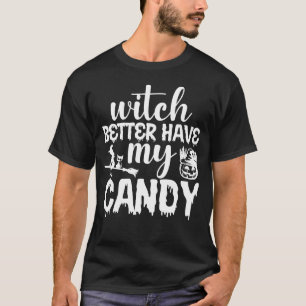 Bäst att ha min godis Halloween T Shirt