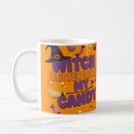 Bäst att ha mitt godis - Lustigt Halloween Witch Kaffemugg