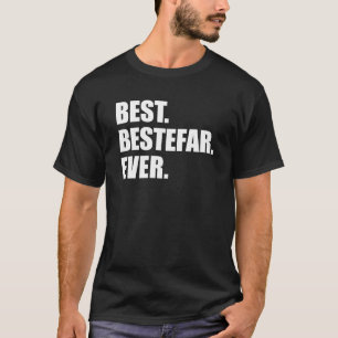 Bäst. Bestefar. Aldrig. (PÅ MÖRK) T Shirt