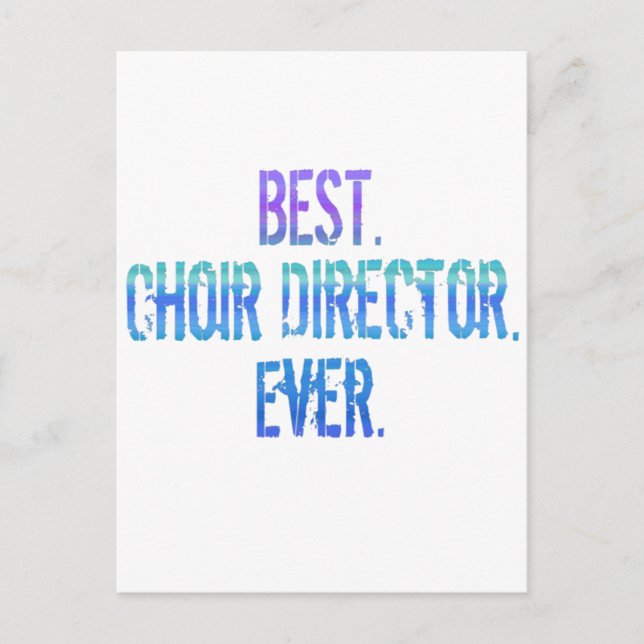 Bäst. Choir Director. Aldrig. Vykort (Framsida)
